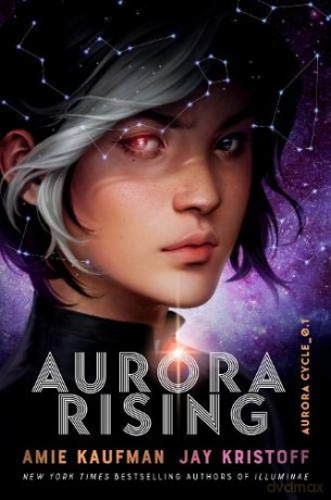 Aurora Rising (The Aurora Cycle): Amy Kaufman & Jay Kristoff (Aurora Cycle 1) - Amie Kaufman [KSIĄŻKA]