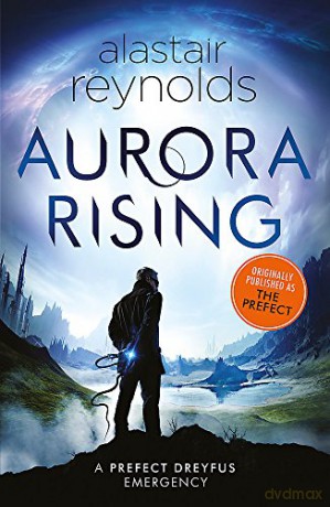 Aurora Rising: Previously published as The Prefect (Inspector Dreyfus 1) - Alastair Reynolds [KSIĄŻKA]