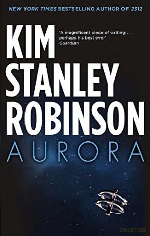 Aurora: Kim Stanley Robinson - Kim Stanley Robinson [KSIĄŻKA]
