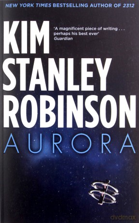 Aurora: Kim Stanley Robinson - Kim Stanley Robinson [KSIĄŻKA]
