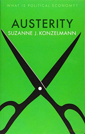 Austerity (What is Political Economy) - Suzanne J. Konzelmann [KSIĄŻKA]