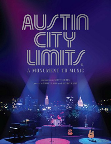 Austin City Limits: Forty Years of Legendary Music: A Monument to Music - Tracey E. W. Laird [KSIĄŻKA]