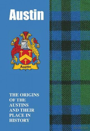 Austin: The Origins of the Austins and Their Place in History (Scottish Clan Books) - Iain Gray [KSIĄŻKA]