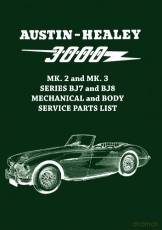 Austin-Healey 3000 MK. 2 and MK. 3 SERIES BJ7 and BJ8 MECHANICAL and BODY SERVICE PARTS LIST (Parts Catalogues) [KSIĄŻKA]