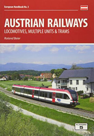 Austrian Railways: Locomotives, Multiple Units and Trams (European Handbooks) - Roland Beier [KSIĄŻKA]