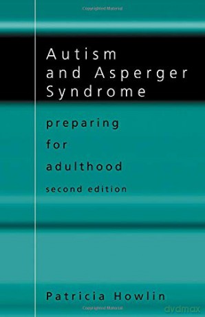 Autism and Asperger Syndrome: Preparing for Adulthood - Patricia Howlin [KSIĄŻKA]