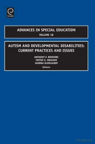 Autism and Developmental Disabilities: Current Practices and Issues (Advances in Special Education): 18 - Anthony F. Rotatori [KSIĄŻKA]
