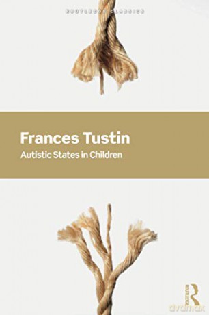 Autistic States in Children (Routledge Classics) - Frances Tustin [KSIĄŻKA]