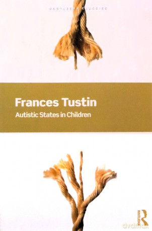 Autistic States in Children (Routledge Classics) - Frances Tustin [KSIĄŻKA]