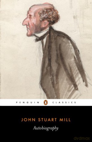 Autobiography with an Appendix of Hitherto Unpublished Speeches and a Preface by Harold J Haski - John Stuart Mill [KSIĄŻKA]
