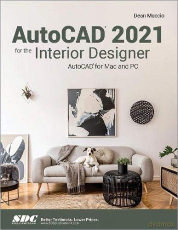 AutoCAD 2021 for the Interior Designer - Dean Muccio [KSIĄŻKA]