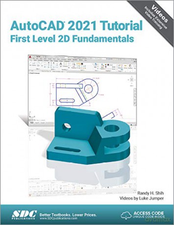 AutoCAD 2021 Tutorial First Level 2D Fundamentals - Randy Shih [KSIĄŻKA]