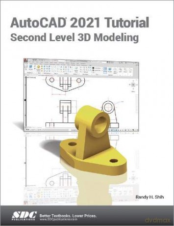 AutoCAD 2021 Tutorial Second Level 3D Modeling - Randy H. Shih [KSIĄŻKA]