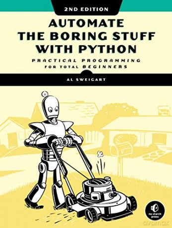 Automate the Boring Stuff with Python, 2nd Edition: Practical Programming for Total Beginners - Al Sweigart [KSIĄŻKA]