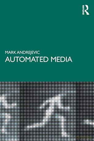 Automated Media - Mark Andrejevic [KSIĄŻKA]