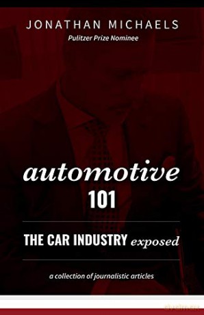 Automotive 101: The Car Industry Exposed - Jonathan Michaels [KSIĄŻKA]