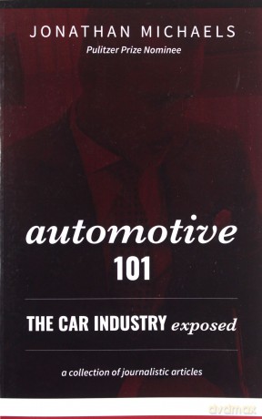 Automotive 101: The Car Industry Exposed - Jonathan Michaels [KSIĄŻKA]