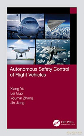 Autonomous Safety Control of Flight Vehicles - Xiang Yu [KSIĄŻKA]