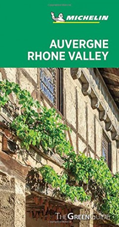 Auvergne-Rhone Valley - Michelin Green Guide: The Green Guide (Michelin Tourist Guides) [KSIĄŻKA]