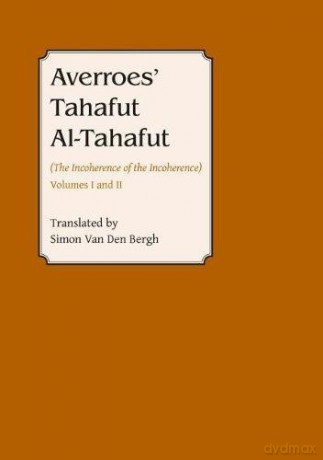 Averroes: Tahafut al Tahafut (The Incoherence of the Incoherence): 1 (Gibb Memorial Trust Arabic Studies) - Simon Van den Bergh [KSIĄŻKA]