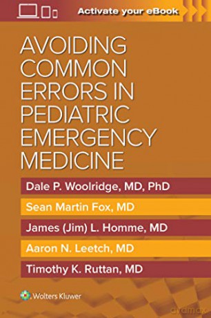 Avoiding Common Errors in Pediatric Emergency Medicine - Dale Woolridge MD PhD [KSIĄŻKA]