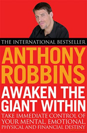 Awaken The Giant Within: How to Take Immediate Control of Your Mental, Emotional, Physical and Financial Life - Tony Robbins [KSIĄŻKA]