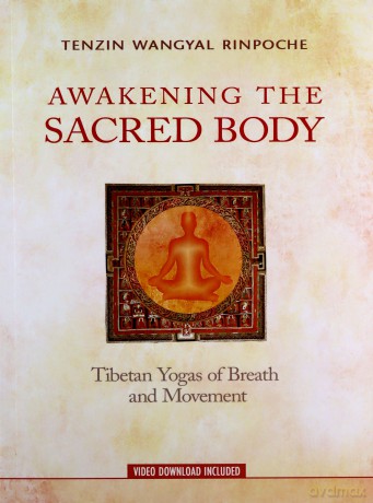 Awakening the Sacred Body: Tibetan Yogas of Breath and Movement - Tenzin Wangyal Rinpoche [KSIĄŻKA]