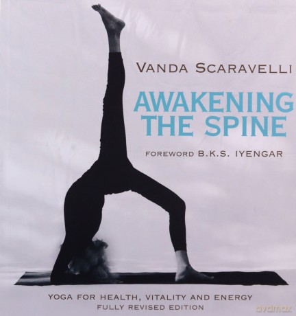 Awakening the Spine: Yoga for Health, Vitality and Energy - Vanda Scaravelli [KSIĄŻKA]