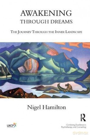 Awakening Through Dreams: The Journey Through the Inner Landscape (United Kingdom Council for Psychotherapy) - Nigel Hamilton [KSIĄŻKA]
