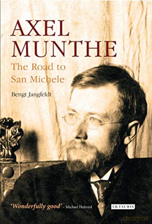 Axel Munthe: The Road to San Michele - Bengt Jangfeldt [KSIĄŻKA]