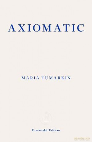 Axiomatic - Maria Tumarkin [KSIĄŻKA]