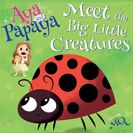 AYA and PAPAYA Meet the Big Little Creatures [KSIĄŻKA]