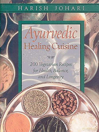 Ayurvedic Healing Cuisine - Harish Johari [KSIĄŻKA]