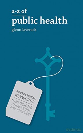 A-Z of Public Health (Professional Keywords) - Glenn Laverack [KSIĄŻKA]