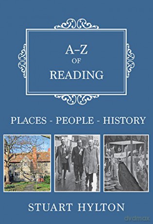A-Z of Reading: Places-People-History - Stuart Hylton [KSIĄŻKA]