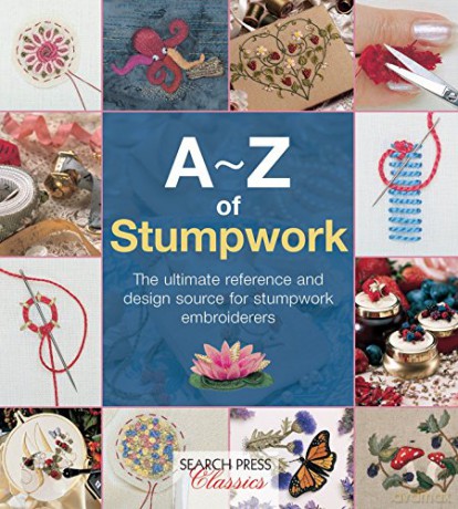 A-Z of Stumpwork (Search Press Classics) (A-Z of Needlecraft) [KSIĄŻKA]