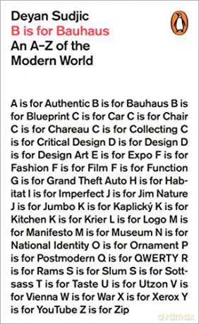 B is for Bauhaus: An A-Z of the Modern World - Deyan Sudjic [KSIĄŻKA]