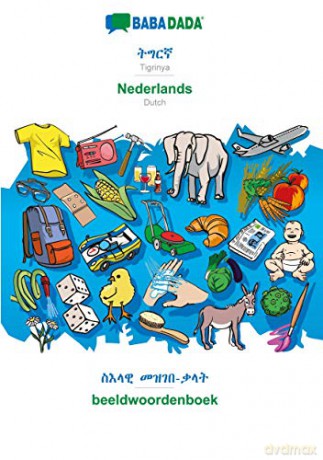 BABADADA, Tigrinya (in ge'ez script) - Nederlands, visual dictionary (in ge'ez script) - beeldwoordenboek: Tigrinya (in ge'ez script) - Dutch, visual dictionary - Babadada GmbH [KSIĄŻKA]