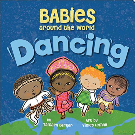 Babies Around the World: Dancing - Tamara Barker [KSIĄŻKA]