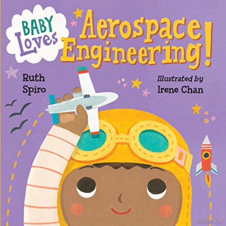 Baby Loves Aerospace Engineering! (Baby Loves Science): 1 - Ruth Spiro [KSIĄŻKA]