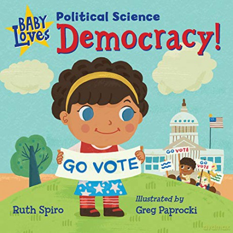 Baby Loves Political Science: Democracy! (Baby Loves Science) - Ruth Spiro [KSIĄŻKA]