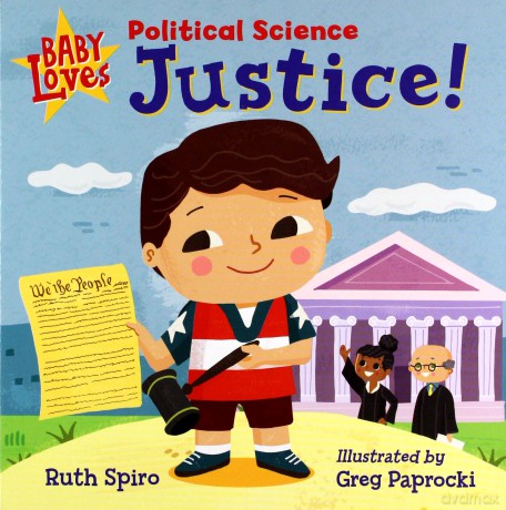 Baby Loves Political Science: Justice! (Baby Loves Science) - Ruth Spiro [KSIĄŻKA]