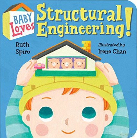 Baby Loves Structural Engineering! (Baby Loves Science): 8 - Ruth Spiro [KSIĄŻKA]