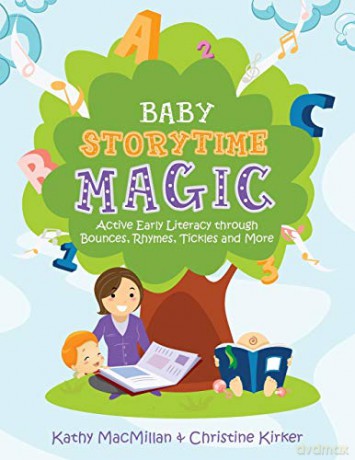 Baby Storytime Magic: Active Early Literacy Through Bounces, Rhymes, Tickles and More - Christine Kirker [KSIĄŻKA]
