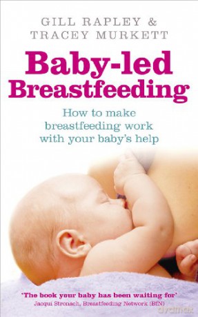 Baby-led Breastfeeding: How to make breastfeeding work - with your baby's help - Gill Rapley [KSIĄŻKA]