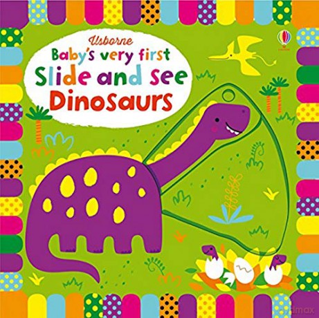 Baby's Very First Slide and See Dinosaurs (Baby's Very First Books): 1 - Fiona Watt [KSIĄŻKA]