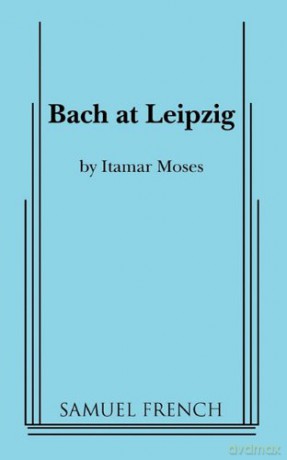 Bach at Leipzig - Itamar Moses [KSIĄŻKA]