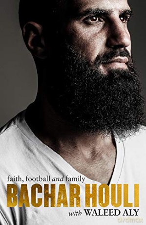Bachar Houli: Faith, Football and Family - Bachar Houli [KSIĄŻKA]