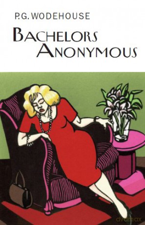 Bachelors Anonymous (Everyman's Library P G WODEHOUSE) - P.G. Wodehouse [KSIĄŻKA]