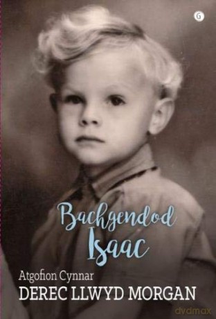 Bachgendod Isaac - Atgofion Cynnar Derec Llwyd Morgan - Derec Llwyd Morgan [KSIĄŻKA]